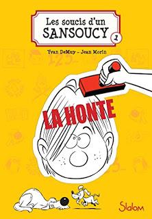 Les soucis d'un Sansoucy tome 1- La honte