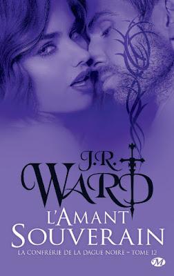 'La Confrérie de la dague noire, tome 12 : L'Amant Souverain' de J.R. Ward