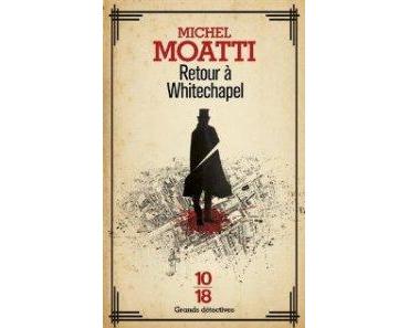 Retour à Whitechapel de Michel Moatti