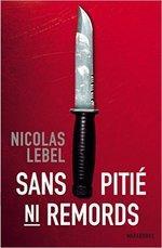 Sans pitié, ni remords de Nicolas Lebel - Lecture et Chronique communes avec David de C'est Contagieux !