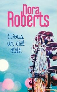 Sous un ciel d'été.Nora Roberts.Editions Mosaïc.552 pages...