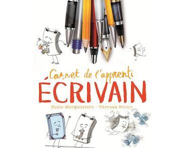 Carnet de l'apprenti écrivain de Susie Morgenstern et Theresa Bronn