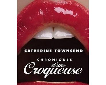 Chroniques d’une croqueuses de Catherine Townsend