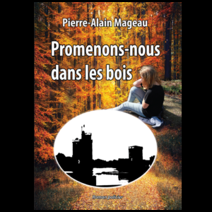 Promenons-nous dans les bois de Pierre-Alain Mageau