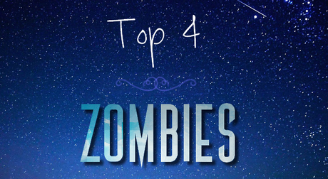 Top 4 – Zombies !