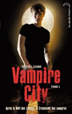 Vampire City, tome 3 : Le Crépuscule des Vampires de Rachel Caine