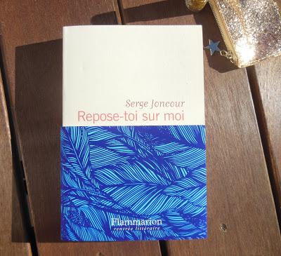 Repose-toi sur moi de Serge Joncour