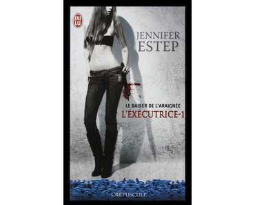 L’Exécutrice Tome 1 : Le Baiser de l’Araignée, Jennifer Estep