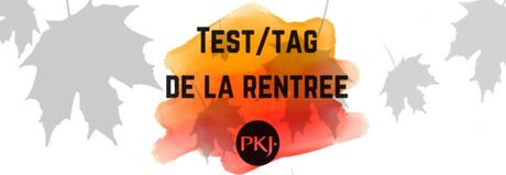 Test/Tag spécial rentrée !