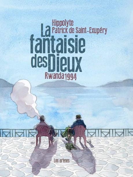 La fantaisie des Dieux : Rwanda 1994 - Patrick de Saint-Exupery et Hippolyte