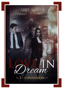 Love in Dream #1 : Connexion ~ Abby Soffer