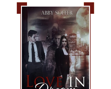 Love in Dream #1 : Connexion ~ Abby Soffer