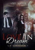 Love In Dream - Tome 1 : Connexion - Abby Soffer