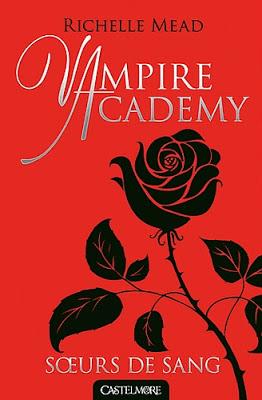 Vampire Academy, tome 1 : Soeurs de Sang de Richelle Mead
