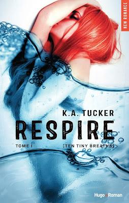 'Ten Tiny Breaths, tome 1 : Respire' de K.A. Tucker