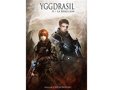 Yggdrasil - La rébellion - Myriam Caillonneau