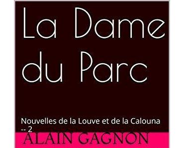 La Dame du Parc… une parution numérique d’Alain Gagnon…
