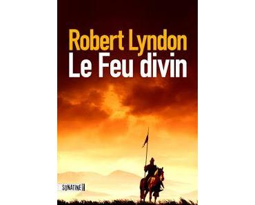 Chronique : Le Feu Divin - Robert Lyndon (Sonatine)