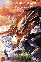 Dracaenars - tome 1 : Le Silence des Dragons - Alizée Villemin