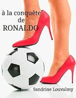 "A la conquête de Ronaldo", le nouveau roman de Sandrine Louvalmy
