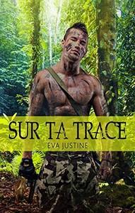 Eva Justine / Sur ta trace