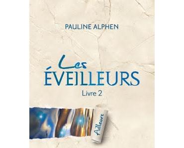 Les Eveilleurs, tome 2 : Ailleurs - Pauline Alphen