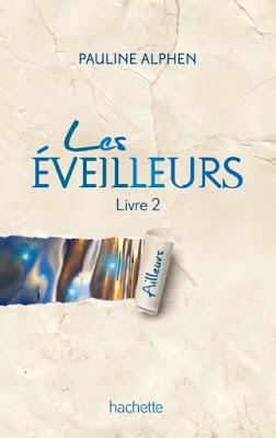 Les Eveilleurs, tome 2 : Ailleurs - Pauline Alphen