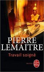 Travail Soigné de Pierre Lemaitre