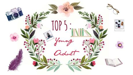 TOP 5 : YOUNG ADULT