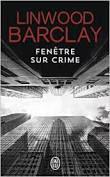 Fenêtre sur crime de Linwood Barclay