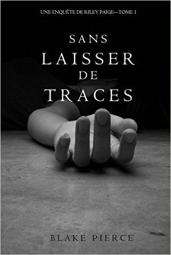 Sans laisser de trace (une enquête de Riley Paige)