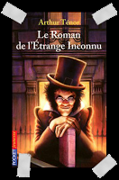 Affaire n°232: "Le roman de l’Étrange Inconnu" de Arthur Ténor.