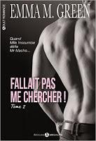 Fallait pas me chercher ! - Tome 2 - Emma M. Green