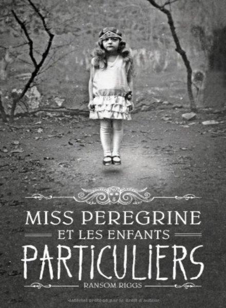 Miss Peregrine et les Enfants Particuliers (Tome 1)