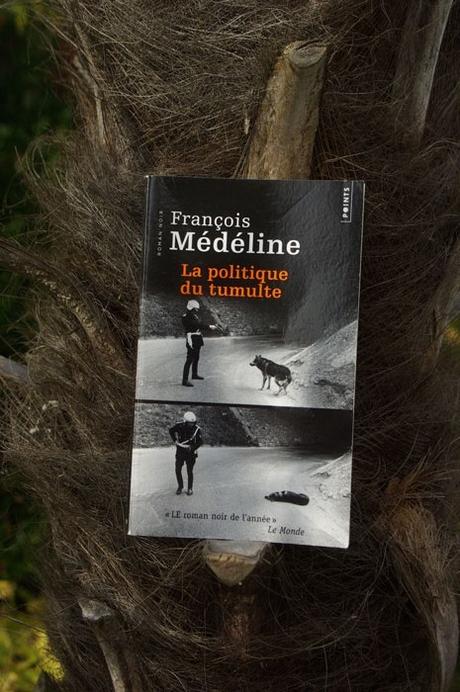 La politique du tumulte - François Médéline - La manufacture de livres