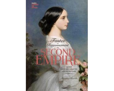 Fastes et rayonnement du Second Empire • Françoise Ravelle