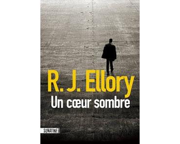 Chronique : Un Coeur sombre - RJ Ellory (Sonatine)