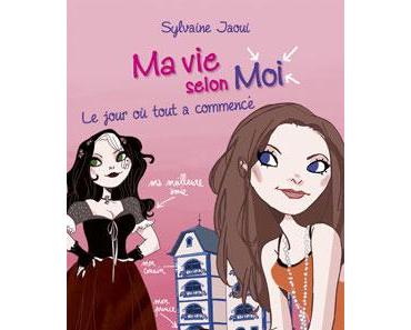 Ma vie selon moi tome 1- Le jour où tout a commencé