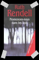 Affaire n°236: "Promenons-nous dans les bois" de Ruth Rendell.