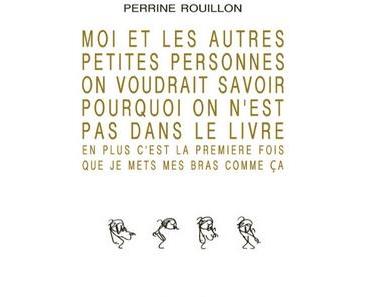 Moi et les autres Petites Personnes… (Rouillon) – Éditions Marchaisse – 19€