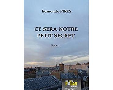 Ce sera notre petit secret - Edmondo Pires