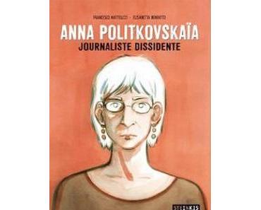 Anna Politkovskaïa – Journaliste dissidente (Matteuzzi, Benfatto) – Steinkis – 16€