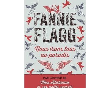 Nous irons tous au paradis.Fannie Flagg.Editions Le Cherc...