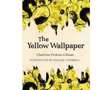 The Yellow Wallpaper – Charlotte Perkins Gilman