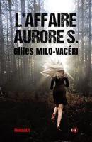 L’affaire Aurore S. – Gilles Milo-Vacéri ♥♥♥♥♥