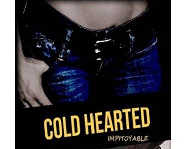 Mon avis sur Cold hearted: impitoyable d'Angel B