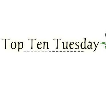 Top Ten Tuesday (47)