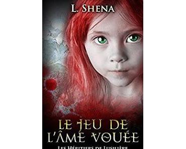 Les héritiers de Lusillières, le jeu de l'âme vouée - L. Shena