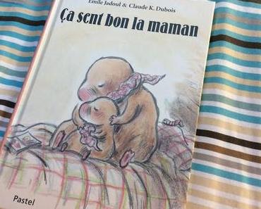 "Ça sent bon la maman", un livre pour rassurer les petites angoisses nocturnes !