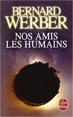 Nos amis les humains de Bernard Werber